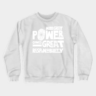 With Great Power Comes Great Responsibility Crewneck Sweatshirt